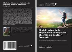 Modelización de la adquisición de espacios abiertos en Boulder, Colorado的封面