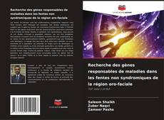 Bookcover of Recherche des gènes responsables de maladies dans les fentes non syndromiques de la région oro-faciale