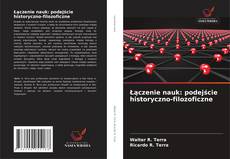 Bookcover of Łączenie nauk: podejście historyczno-filozoficzne