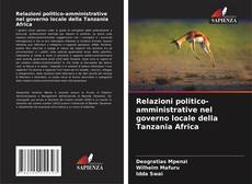 Couverture de Relazioni politico-amministrative nel governo locale della Tanzania Africa