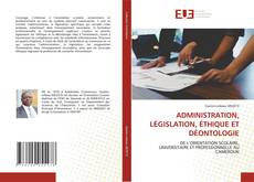 Buchcover von ADMINISTRATION, LÉGISLATION, ÉTHIQUE ET DÉONTOLOGIE
