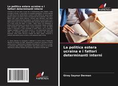 Buchcover von La politica estera ucraina e i fattori determinanti interni
