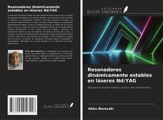 Portada del libro de Resonadores dinámicamente estables en láseres Nd:YAG