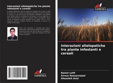 Portada del libro de Interazioni allelopatiche tra piante infestanti e cereali
