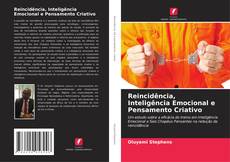Couverture de Reincidência, Inteligência Emocional e Pensamento Criativo
