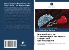 Bookcover of Immunologische Erkrankungen der Mund-, Kiefer- und Gesichtsregion