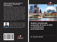 Analisi strutturale avanzata di travi in RCC e calcestruzzo precompresso kitap kapağı