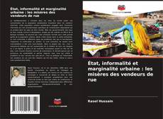 Buchcover von État, informalité et marginalité urbaine : les misères des vendeurs de rue