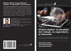 Portada del libro de Dilema digital: la paradoja del trabajo, la seguridad y el bienestar