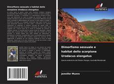 Copertina di Dimorfismo sessuale e habitat dello scorpione Urodacus elongatus