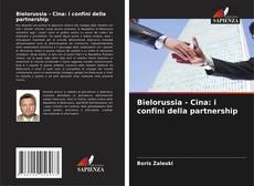 Buchcover von Bielorussia - Cina: i confini della partnership