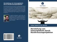 Buchcover von Herstellung von Immunglobulin durch Rückkreuzungsinjektion