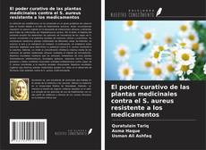 Capa do livro de El poder curativo de las plantas medicinales contra el S. aureus resistente a los medicamentos 