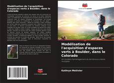 Обложка Modélisation de l'acquisition d'espaces verts à Boulder, dans le Colorado