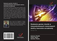Capa do livro de Śledzenie genów chorób w niesyndromowych rozszczepach okolicy twarzowo-szczękowej 