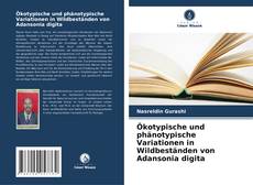 Buchcover von Ökotypische und phänotypische Variationen in Wildbeständen von Adansonia digita