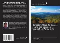 Couverture de Características del aerosol sobre una estación tropical en Pune, India