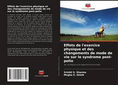 Bookcover of Effets de l'exercice physique et des changements de mode de vie sur le syndrome post-polio