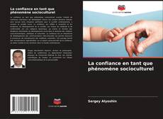Bookcover of La confiance en tant que phénomène socioculturel