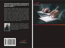 Borítókép a  Interpretacja karykatur prasowych podczas wyborów powszechnych w Kenii w 2013 r. - hoz