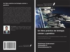 Borítókép a  Un libro práctico de biología celular y genética - hoz