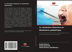 La révolution bioactive en dentisterie pédiatrique kitap kapağı