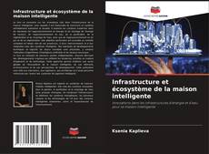 Bookcover of Infrastructure et écosystème de la maison intelligente