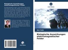 Portada del libro de Biologische Auswirkungen elektromagnetischer Felder