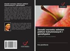 Capa do livro de Oznaki wzrostu odmian jabłoni kolumnowych i genotypów 