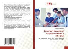 Capa do livro de Comment devenir un excellent directeur d’hôpital 