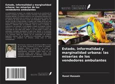 Couverture de Estado, informalidad y marginalidad urbana: las miserias de los vendedores ambulantes