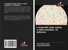 Buchcover von I neutrofili nella salute e nella malattia. 2a edizione