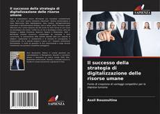 Couverture de Il successo della strategia di digitalizzazione delle risorse umane