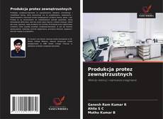 Capa do livro de Produkcja protez zewnątrzustnych 