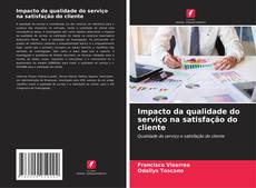 Impacto da qualidade do serviço na satisfação do cliente的封面