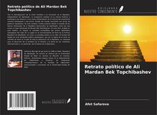 Borítókép a  Retrato político de Ali Mardan Bek Topchibashev - hoz