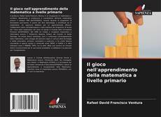 Copertina di Il gioco nell'apprendimento della matematica a livello primario