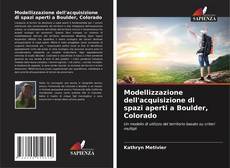 Buchcover von Modellizzazione dell'acquisizione di spazi aperti a Boulder, Colorado