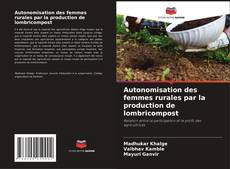 Copertina di Autonomisation des femmes rurales par la production de lombricompost