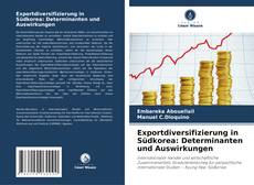 Обложка Exportdiversifizierung in Südkorea: Determinanten und Auswirkungen