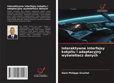 Couverture de Interaktywne interfejsy kokpitu i adaptacyjny wyświetlacz danych