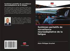 Bookcover of Systèmes portatifs de surveillance neuroadaptative de la fatigue