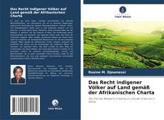 Das Recht indigener Völker auf Land gemäß der Afrikanischen Charta kitap kapağı