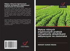 Capa do livro de Wpływ różnych organicznych praktyk zarządzania składnikami odżywczymi na ziemniaka 