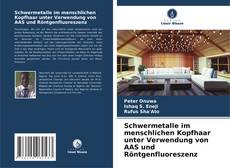 Capa do livro de Schwermetalle im menschlichen Kopfhaar unter Verwendung von AAS und Röntgenfluoreszenz 