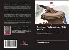 Buchcover von Renforcer l'autonomie de l'Inde tribale
