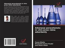Buchcover von Adsorpcja paracetamolu in vitro przez różne adsorbenty