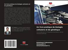 Couverture de Un livre pratique de biologie cellulaire et de génétique