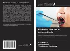 Portada del libro de Revolución bioactiva en odontopediatría