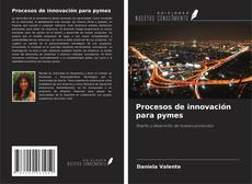 Bookcover of Procesos de innovación para pymes